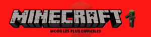 Read more about the article Mods Minecraft Difficiles : Les Mods Minecraft les plus Difficiles